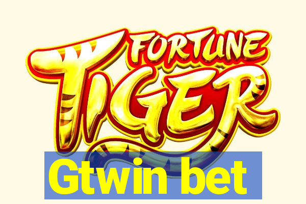 Gtwin bet
